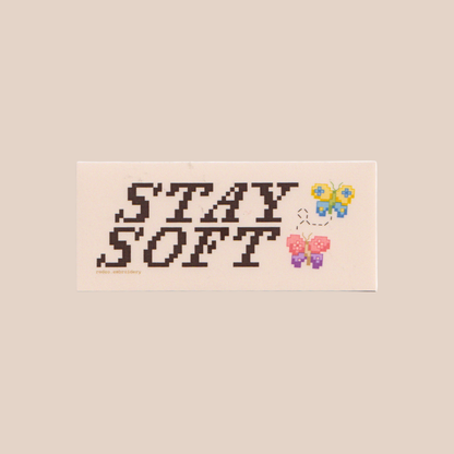 stay soft ~ vinyl sticker