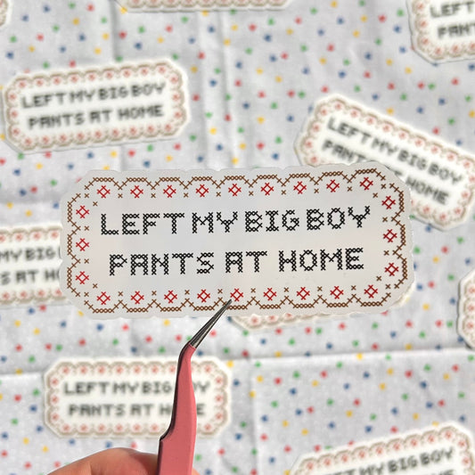 big boy pants ~ vinyl sticker (clear)